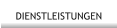 DIENSTLEISTUNGEN